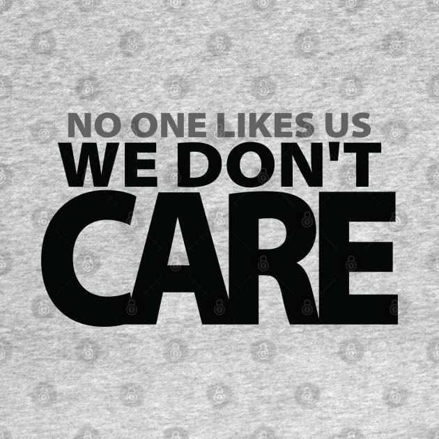 No One Likes Us We Don't Care Philly Motivational by S-Log